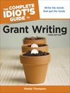 The Complete Idiot's Guide to Grant Writing